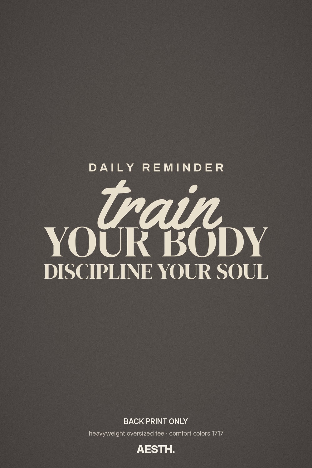 Train Your Body, Discipline Your Soul quote on charcoal